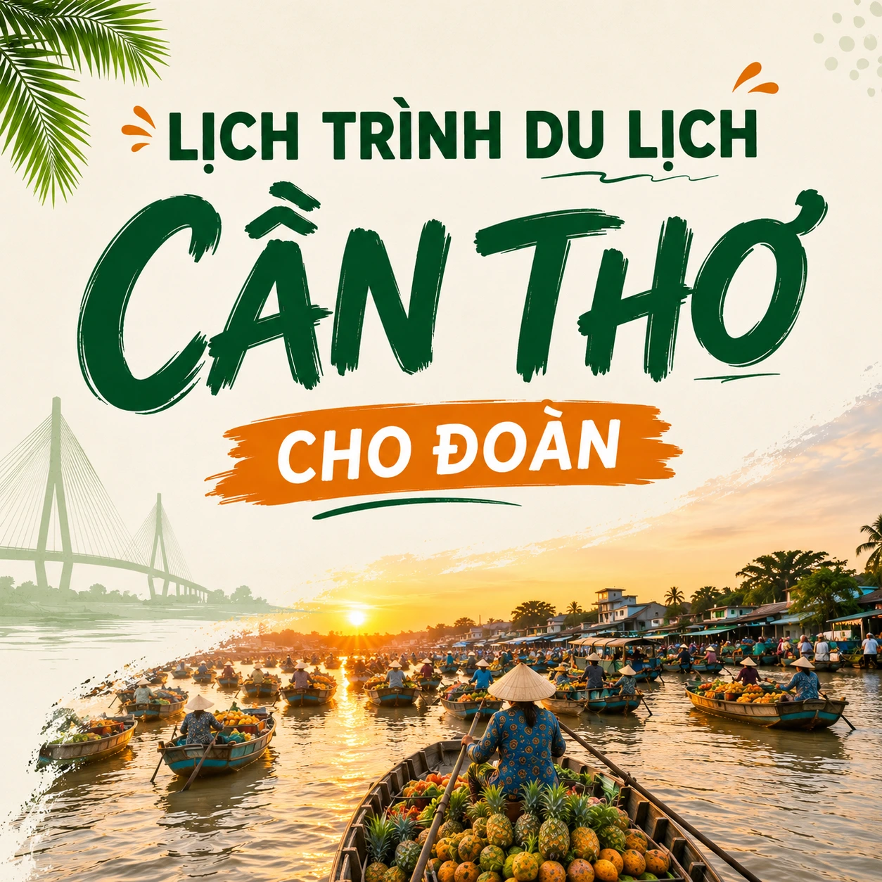 Lịch trình du lịch Cần Thơ cho đoàn