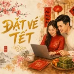 Đặt vé Tết mới cập nhật hôm nay